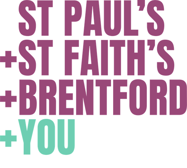 St Paul’s + St Faith’s + Brentford + You